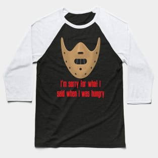 I'm Sorry For What I Said Baseball T-Shirt